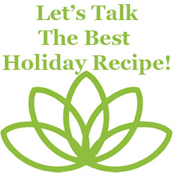 Let's Talk The Best Holiday Recipe