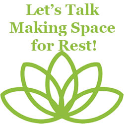 let's talk making space for rest