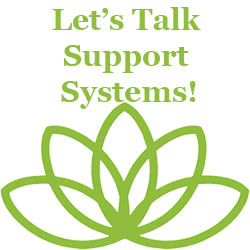 Let's Talk Support Systems