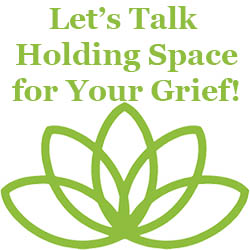 holding space for your grief