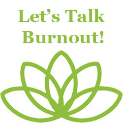 lets talk burnout