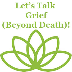 Let's Talk Grief Beyond Death