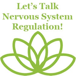 lets talk nervous system regulation