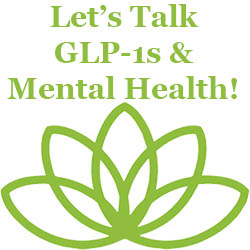 let's talk GLP-1s and mental health